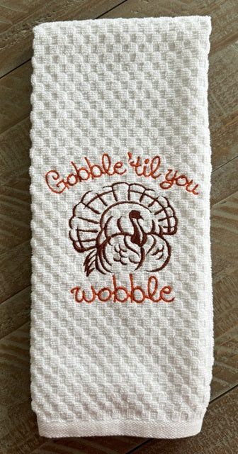 Gobble 'til you wobble Towel